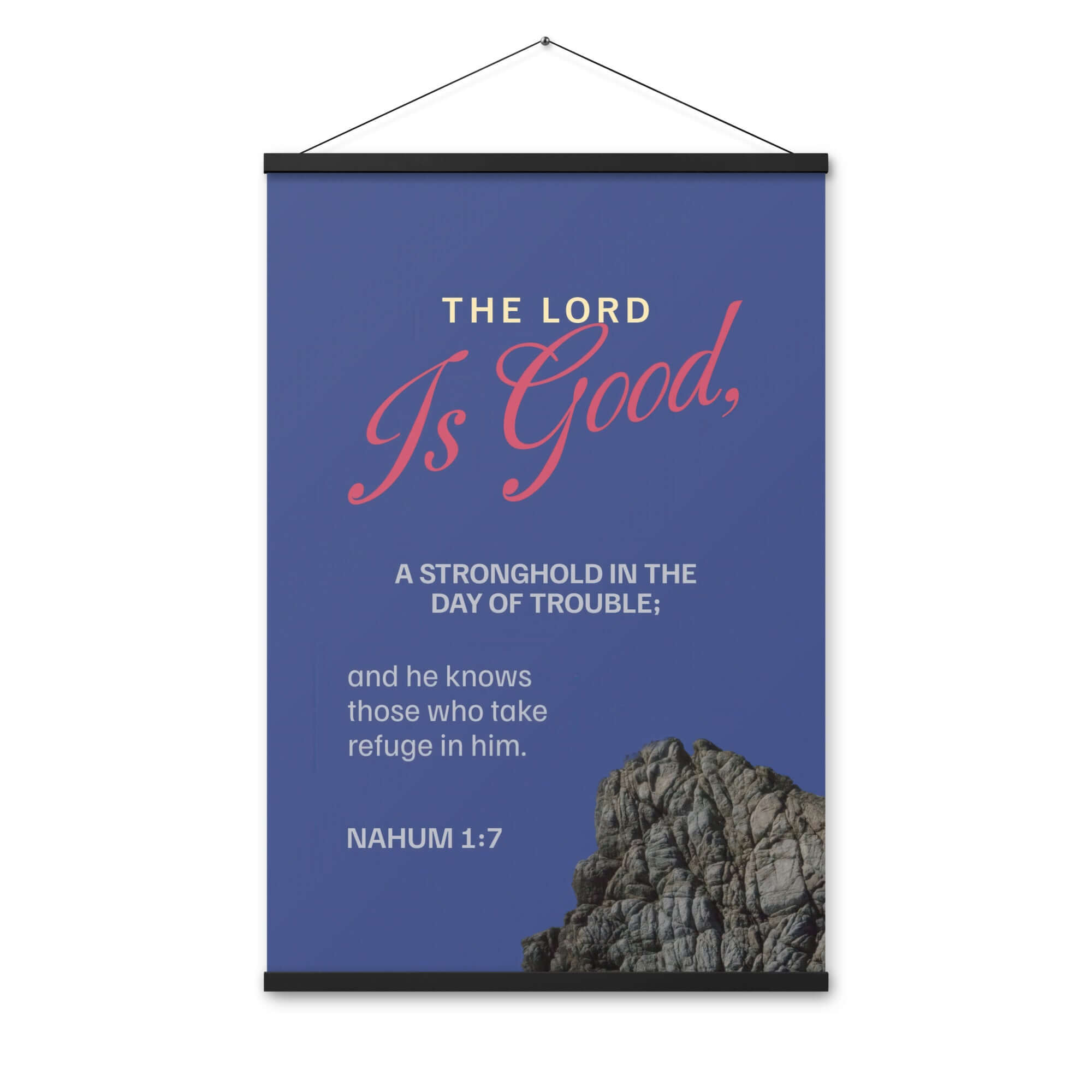 Nahum 1:7 - Bible Verse, The LORD is good Enhanced Matte Paper Poster With Hanger