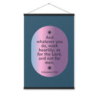 Col 3:23 - Bible Verse, work heartily Enhanced Matte Paper Poster With Hanger