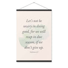 Galatians 6:9 - Bible Verse, not be weary Enhanced Matte Paper Poster With Hanger