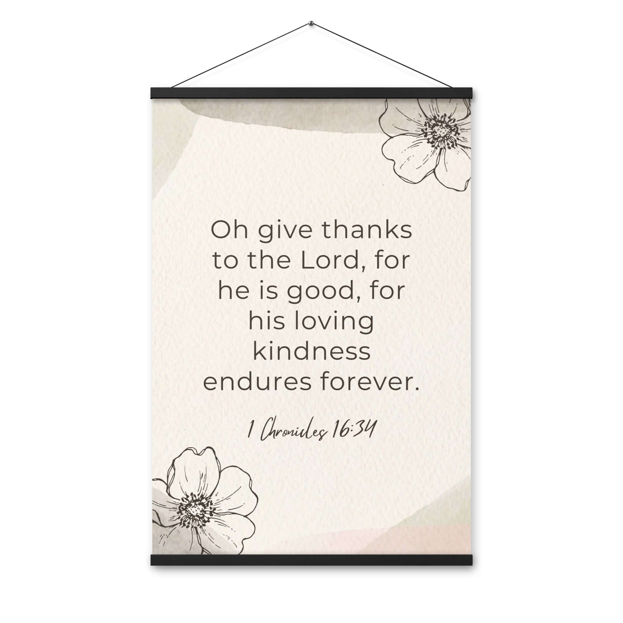 1 Chronicles 16:34 Bible Verse, He is good Enhanced Matte Paper Poster With Hanger