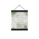 Nahum 1:3 Bible Verse, The Lord is slow Enhanced Matte Paper Poster With Hanger