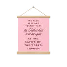 1 John 4:14 - Bible Verse, We have seen Enhanced Matte Paper Poster With Hanger