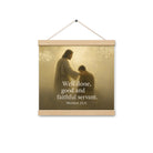 Matthew 25:21 Bible Verse Well Done Enhanced Matte Paper Poster With Hanger Oak 12″×12″
