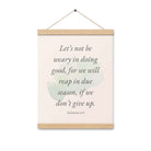 Galatians 6:9 - Bible Verse, not be weary Enhanced Matte Paper Poster With Hanger