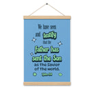 1 John 4:14 - Bible Verse, sent the Son Enhanced Matte Paper Poster With Hanger