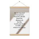 Joshua 1:9 Bible Verse, for the Lord Enhanced Matte Paper Poster With Hanger