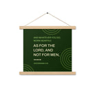 Col 3:23 - Bible Verse, not for men Enhanced Matte Paper Poster With Hanger