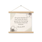 1 Chronicles 16:34 Bible Verse, He is good Enhanced Matte Paper Poster With Hanger