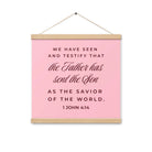 1 John 4:14 - Bible Verse, We have seen Enhanced Matte Paper Poster With Hanger