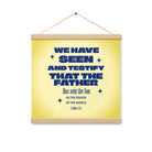 1 John 4:14 - Bible Verse, Savior of the world Enhanced Matte Paper Poster With Hanger