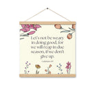 Galatians 6:9 - Bible Verse, in doing good Enhanced Matte Paper Poster With Hanger