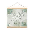 Nahum 1:3 Bible Verse, The Lord is slow Enhanced Matte Paper Poster With Hanger