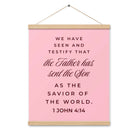 1 John 4:14 - Bible Verse, We have seen Enhanced Matte Paper Poster With Hanger