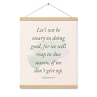 Galatians 6:9 - Bible Verse, not be weary Enhanced Matte Paper Poster With Hanger