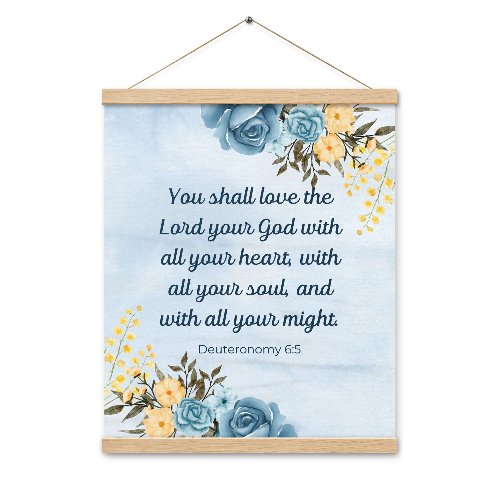 Deuteronomy 6:5 Bible Verse, You shall love Enhanced Matte Paper Poster With Hanger