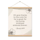 1 Chronicles 16:34 Bible Verse, He is good Enhanced Matte Paper Poster With Hanger