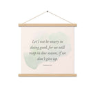 Galatians 6:9 - Bible Verse, not be weary Enhanced Matte Paper Poster With Hanger