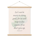 Galatians 6:9 - Bible Verse, not be weary Enhanced Matte Paper Poster With Hanger