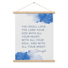 Deuteronomy 6:5 Bible Verse, your God Enhanced Matte Paper Poster With Hanger