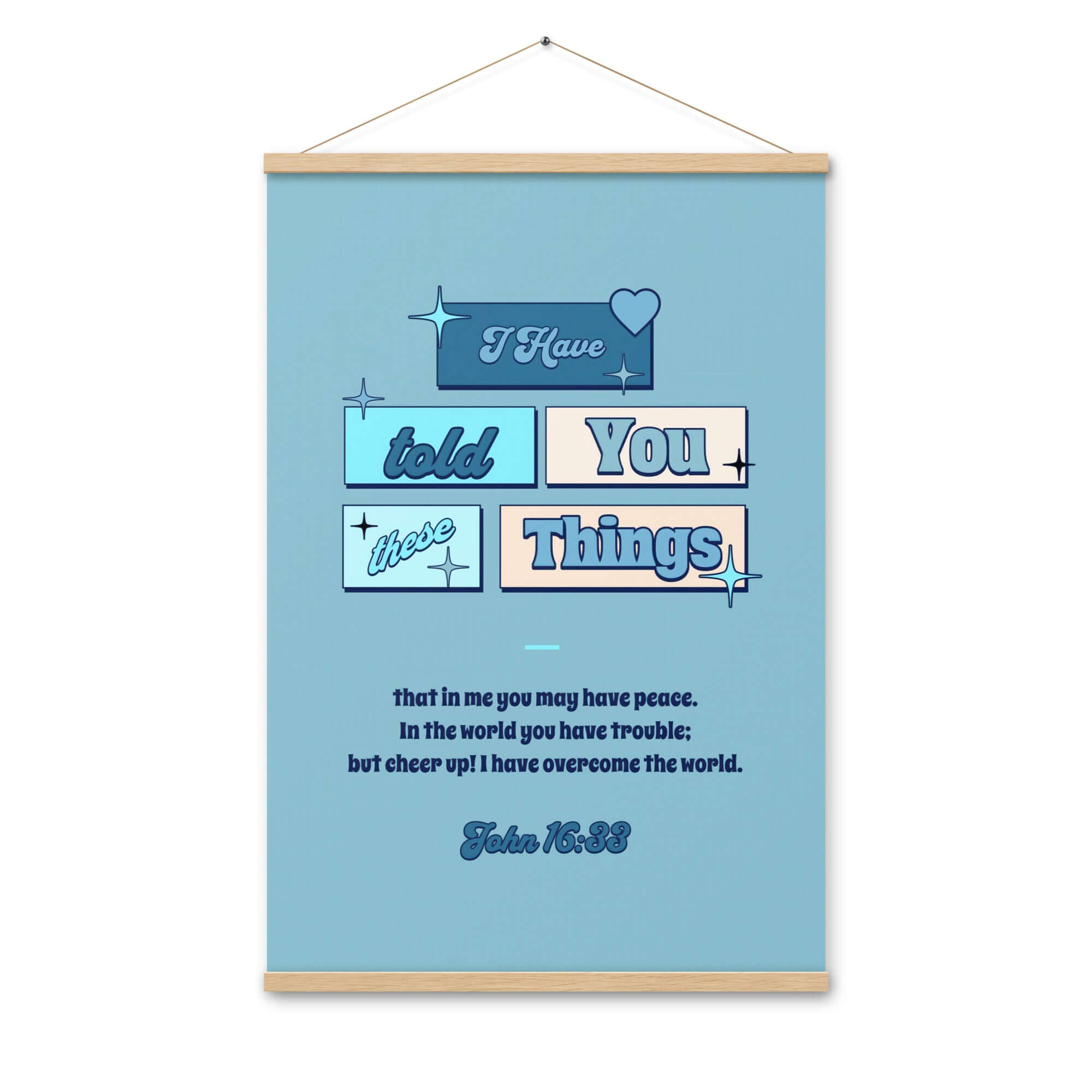 John 16:33 - Bible Verse, in me you may have peace Enhanced Matte Paper Poster With Hanger