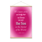 1 John 4:14 - Bible Verse, that the Father Enhanced Matte Paper Poster With Hanger