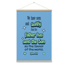 1 John 4:14 - Bible Verse, sent the Son Enhanced Matte Paper Poster With Hanger