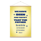 1 John 4:14 - Bible Verse, Savior of the world Enhanced Matte Paper Poster With Hanger