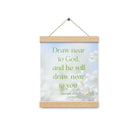 James 4:8 Bible Verse, Draw near Enhanced Matte Paper Poster With Hanger