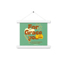 Eph 2:8 - Bible Verse, for by grace Enhanced Matte Paper Poster With Hanger