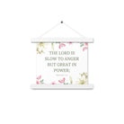 Nahum 1:3 Bible Verse, slow to anger Enhanced Matte Paper Poster With Hanger