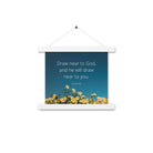 James 4:8 Bible Verse, near to you Enhanced Matte Paper Poster With Hanger