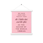 1 John 4:14 - Bible Verse, We have seen Enhanced Matte Paper Poster With Hanger