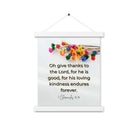 1 Chronicles 16:34 Bible Verse, give thanks Enhanced Matte Paper Poster With Hanger