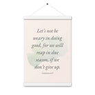 Galatians 6:9 - Bible Verse, not be weary Enhanced Matte Paper Poster With Hanger