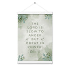 Nahum 1:3 Bible Verse, The Lord is slow Enhanced Matte Paper Poster With Hanger