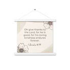 1 Chronicles 16:34 Bible Verse, He is good Enhanced Matte Paper Poster With Hanger