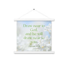 James 4:8 Bible Verse, Draw near Enhanced Matte Paper Poster With Hanger