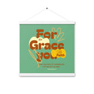 Eph 2:8 - Bible Verse, for by grace Enhanced Matte Paper Poster With Hanger