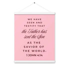 1 John 4:14 - Bible Verse, We have seen Enhanced Matte Paper Poster With Hanger