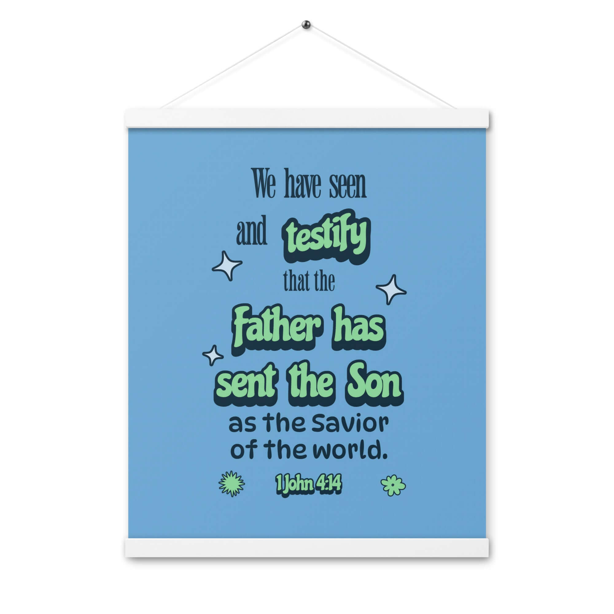 1 John 4:14 - Bible Verse, sent the Son Enhanced Matte Paper Poster With Hanger