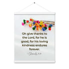 1 Chronicles 16:34 Bible Verse, give thanks Enhanced Matte Paper Poster With Hanger