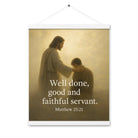 Matthew 25:21 Bible Verse Well Done Enhanced Matte Paper Poster With Hanger White 16″×20″