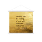 James 1:3 - Bible Verse, testing of your faith Enhanced Matte Paper Poster With Hanger