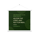 Col 3:23 - Bible Verse, not for men Enhanced Matte Paper Poster With Hanger