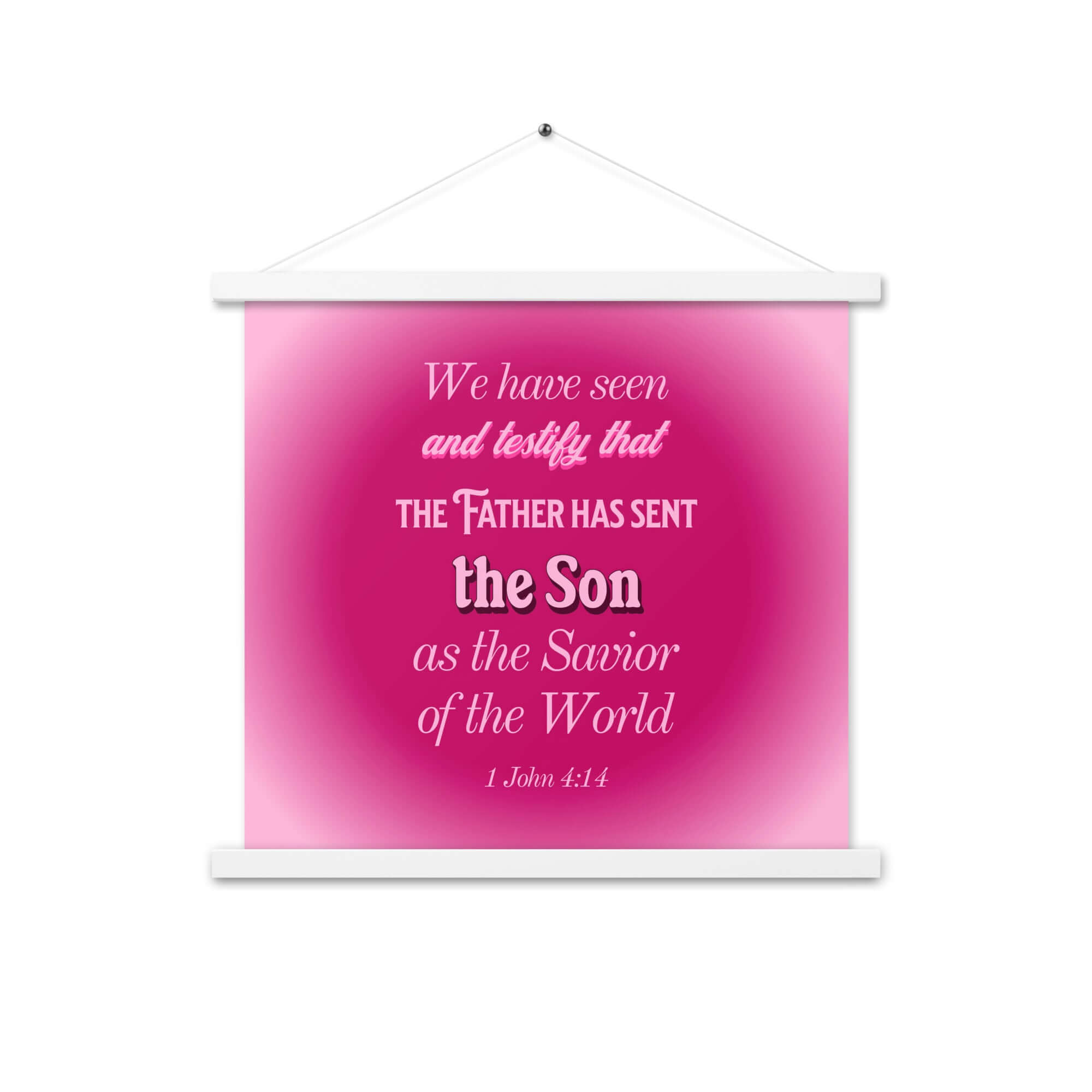 1 John 4:14 - Bible Verse, that the Father Enhanced Matte Paper Poster With Hanger