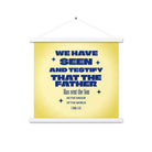 1 John 4:14 - Bible Verse, Savior of the world Enhanced Matte Paper Poster With Hanger