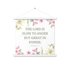 Nahum 1:3 Bible Verse, slow to anger Enhanced Matte Paper Poster With Hanger