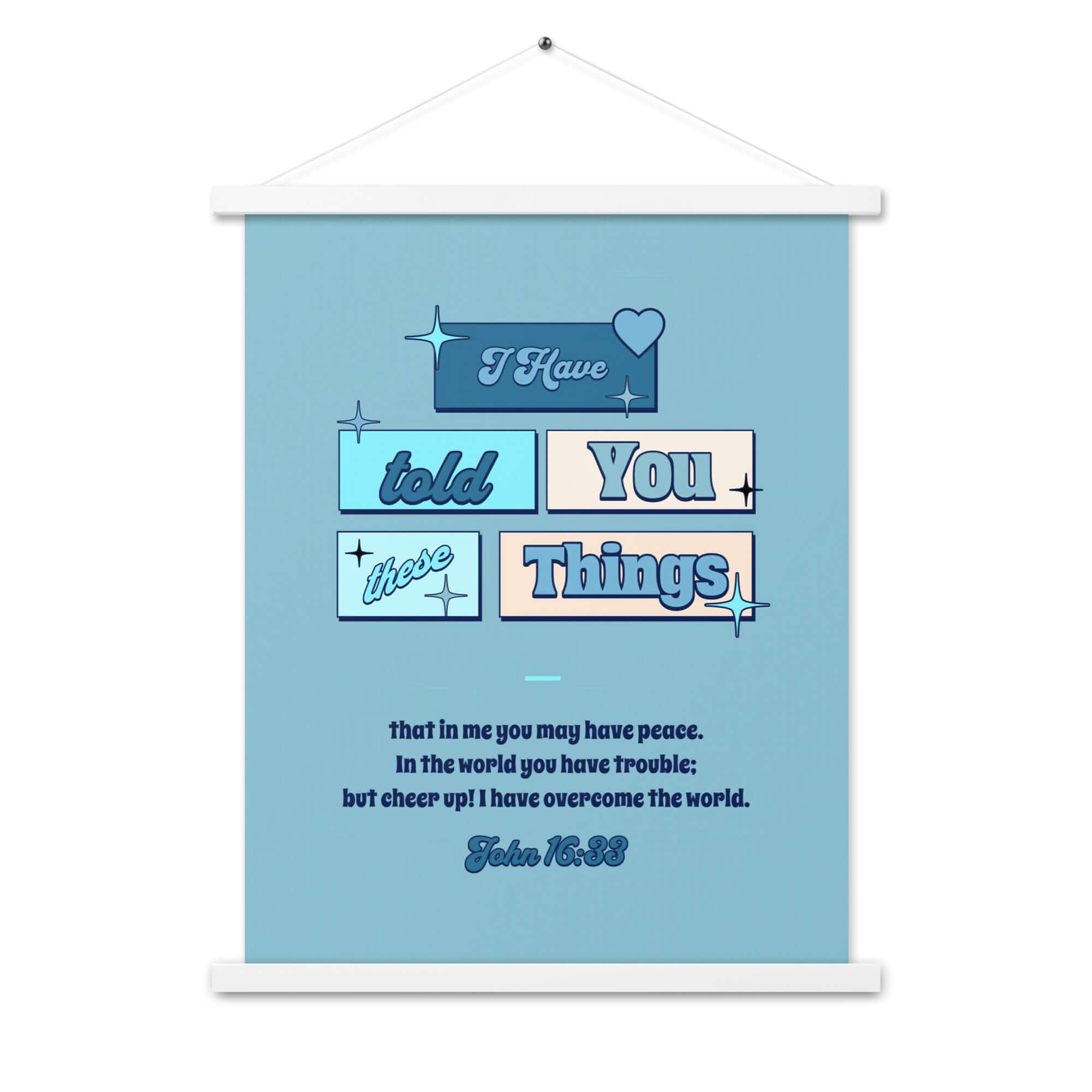 John 16:33 - Bible Verse, in me you may have peace Enhanced Matte Paper Poster With Hanger