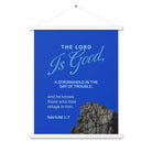 Nahum 1:7 - Bible Verse, The LORD is a stronghold Enhanced Matte Paper Poster With Hanger