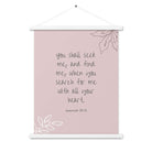 Jeremiah 29:13 - Bible Verse, you search Enhanced Matte Paper Poster With Hanger